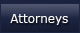 Attorneys